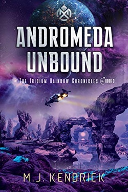 Andromeda Unbound (The Iridium Rainbow Chronicles Book 3)
