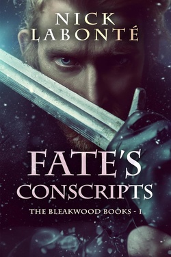 Fate's Conscripts (The Bleakwood Books Book 1)