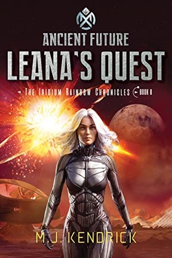 Ancient Future, Leana's Quest (The Iridium Rainbow Chronicles Book 8)