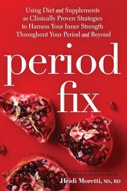 Period Fix: Using Herbal Remedies and Natural Medicine to Optimize Your Periods and to Reduce Symptoms of PMS, Heavy Periods, Painful Periods, PCOS, Endometriosis, ... and More (Gut and Hormone Health Series)