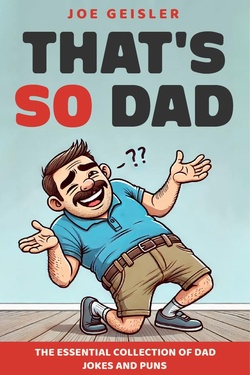 That's So Dad: The Essential Collection of Dad Jokes and Puns