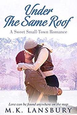 Under the Same Roof: A Sweet Small-Town Romance