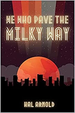 We Who Pave the Milky Way (Pave The Way Trilogy Book 1)